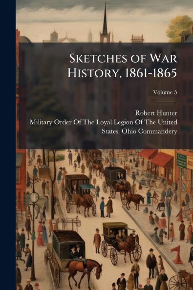 Sketches of War History 1861-1865