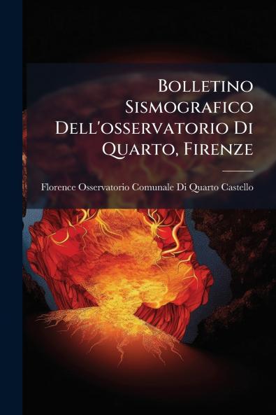 Bolletino Sismografico Dell'osservatorio Di Quarto Firenze