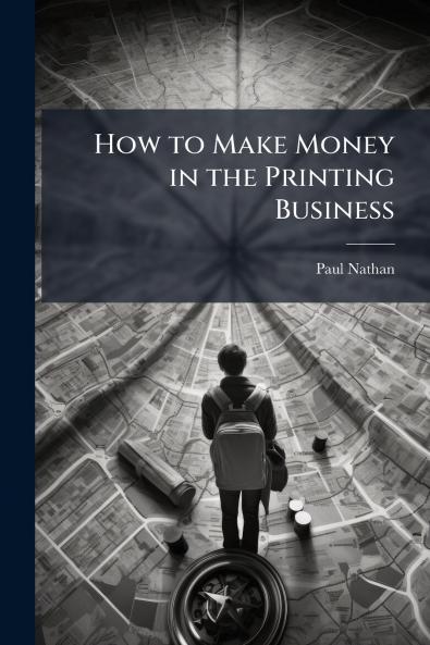 How to Make Money in the Printing Business