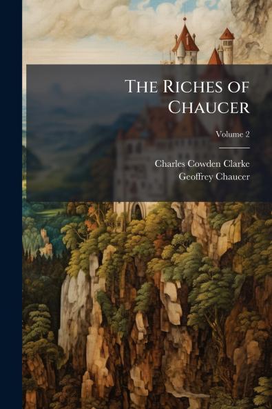 The Riches of Chaucer