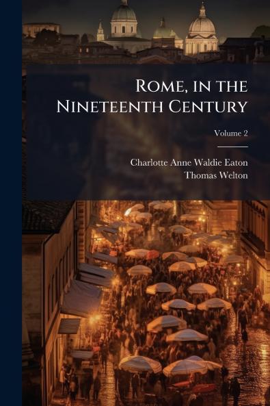 Rome in the Nineteenth Century