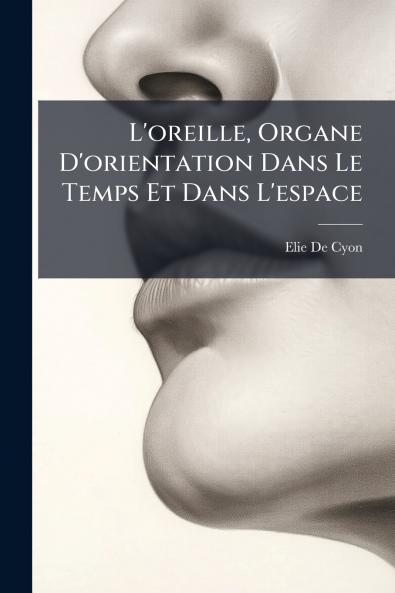 L'oreille Organe D'orientation Dans Le Temps Et Dans L'espace