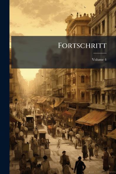 Fortschritt; Volume 4