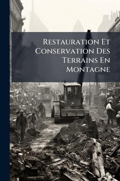 Restauration Et Conservation Des Terrains En Montagne