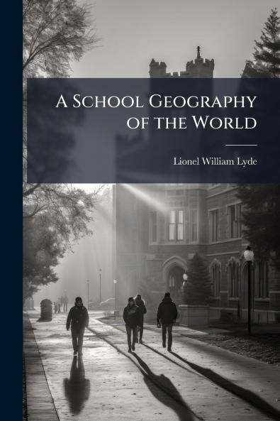 A School Geography of the World