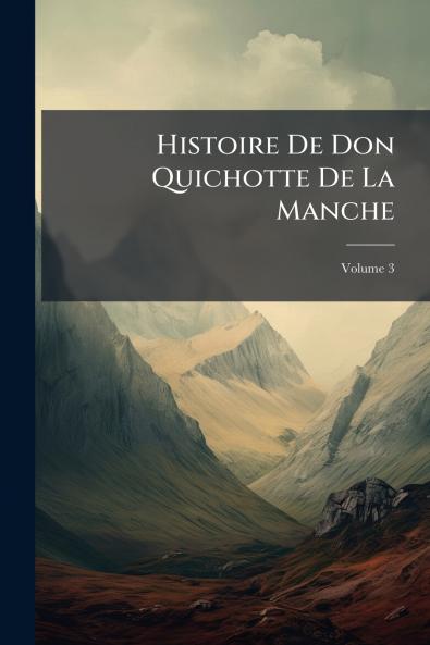 Histoire De Don Quichotte De La Manche; Volume 3