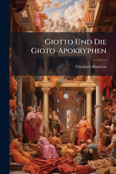 Giotto Und Die Gioto-Apokryphen