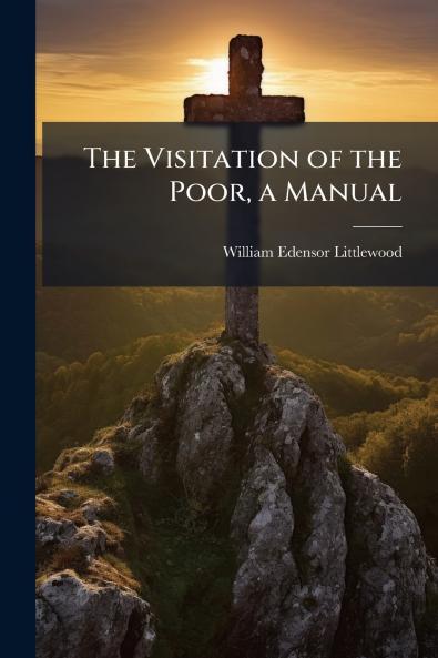 The Visitation of the Poor a Manual