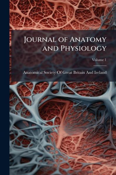 Journal of Anatomy and Physiology; Volume 1