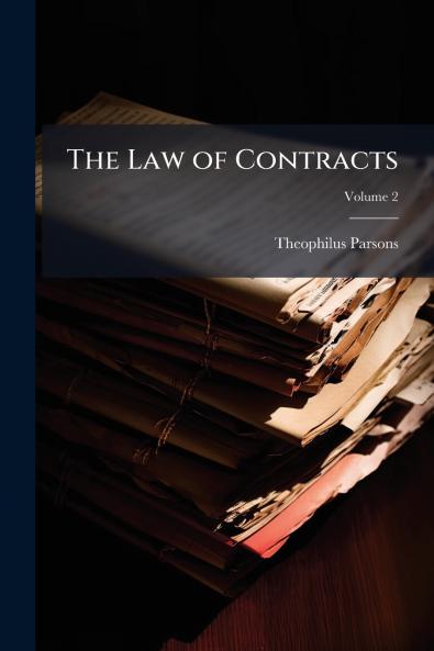 The Law of Contracts; Volume 2
