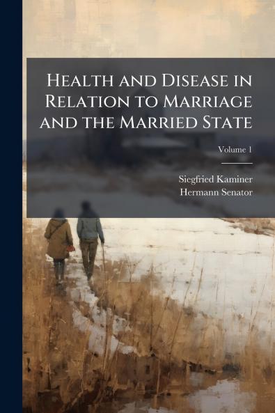 Health and Disease in Relation to Marriage and the Married State