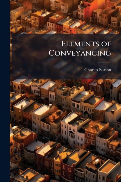 Elements of Conveyancing