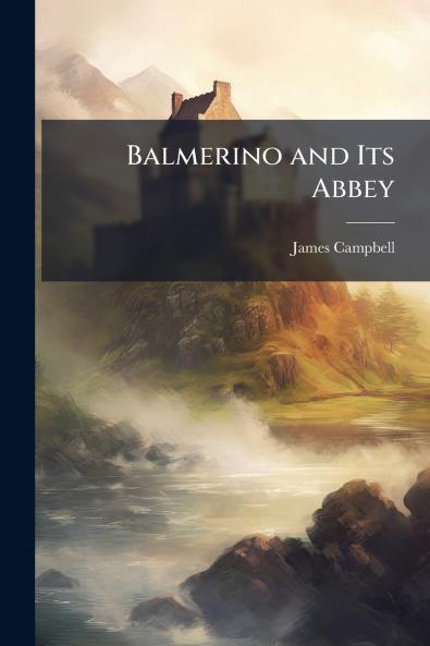 Balmerino and Its Abbey