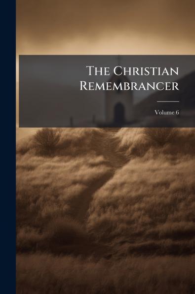 The Christian Remembrancer; Volume 6