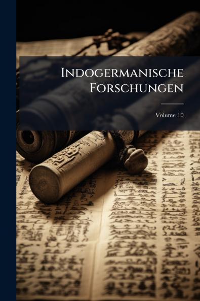 Indogermanische Forschungen; Volume 10