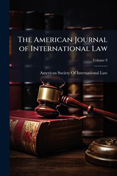 The American Journal of International Law; Volume 8