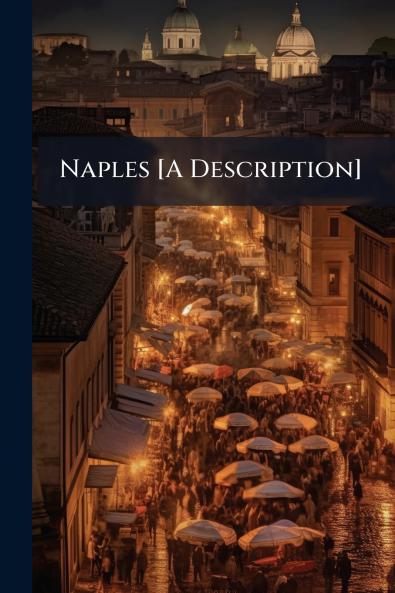 Naples [A Description]