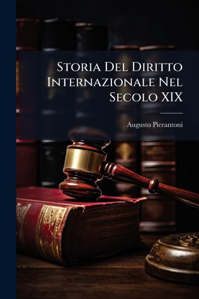 Storia Del Diritto Internazionale Nel Secolo XIX