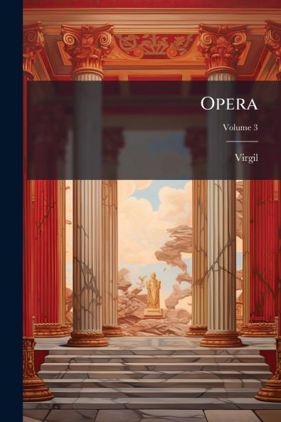 Opera; Volume 3
