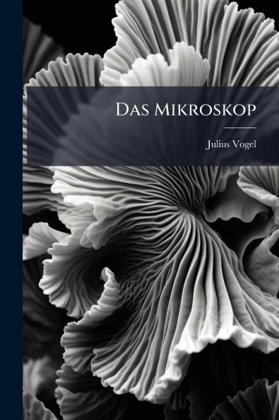 Das Mikroskop