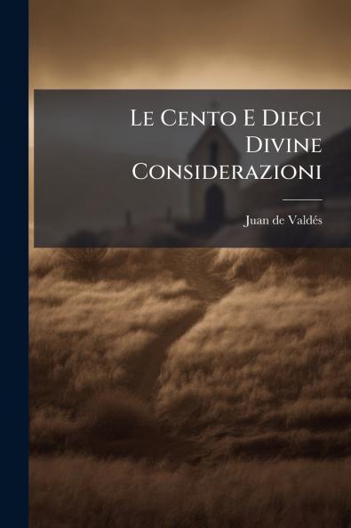 Le Cento E Dieci Divine Considerazioni