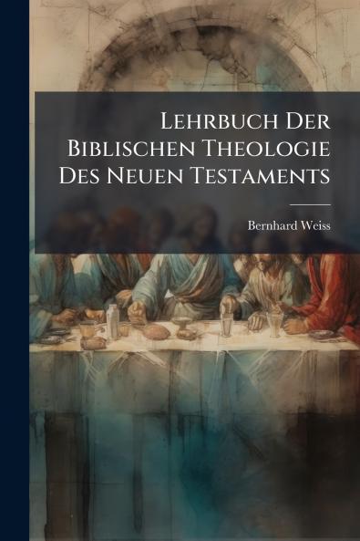 Lehrbuch Der Biblischen Theologie Des Neuen Testaments