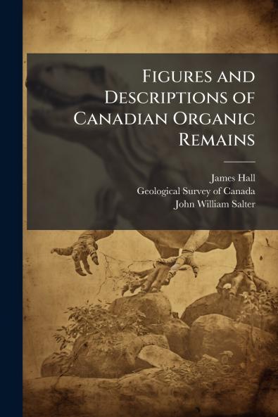 Figures and Descriptions of Canadian Organic Remains