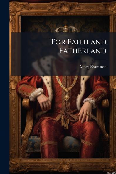 For Faith and Fatherland