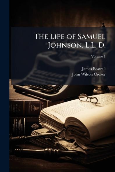 The Life of Samuel Johnson L.L. D.
