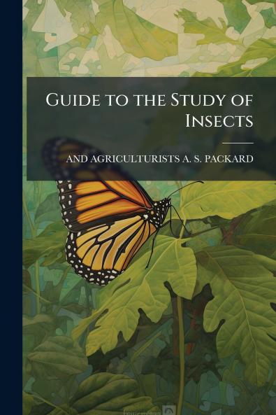Guide to the Study of Insects