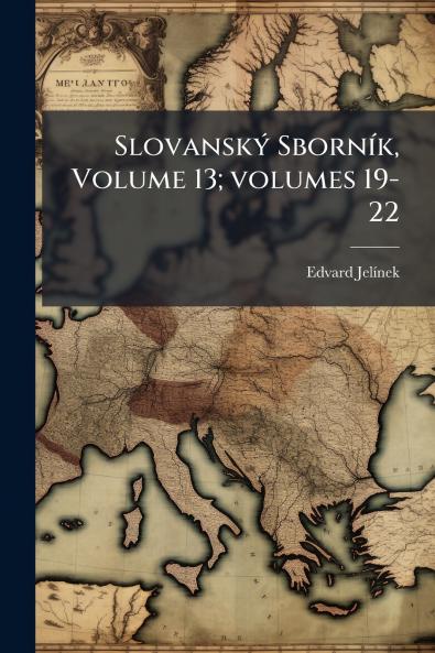 Slovanský Sborník Volume 13; volumes 19-22