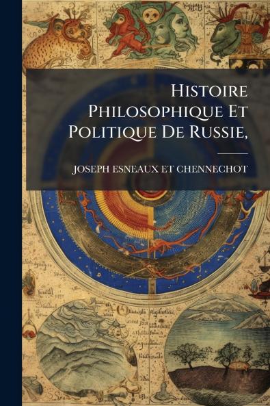 Histoire Philosophique Et Politique De Russie