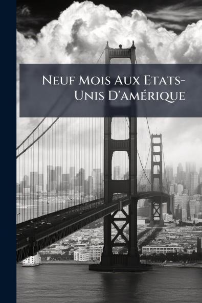 Neuf Mois Aux Etats-Unis D'amérique