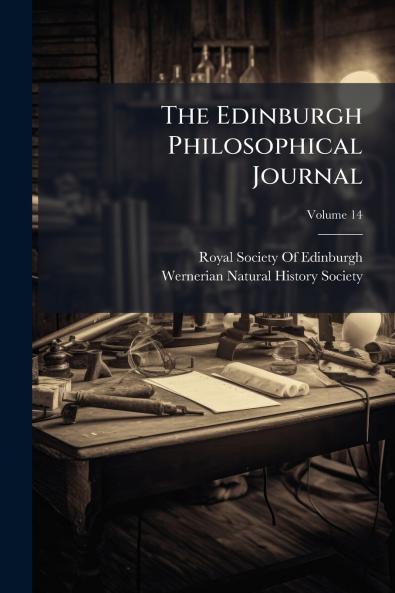 The Edinburgh Philosophical Journal; Volume 14