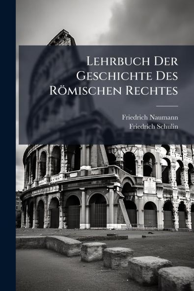 Lehrbuch Der Geschichte Des Römischen Rechtes
