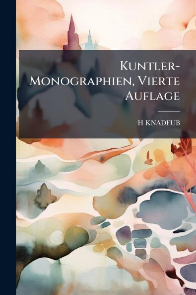 Kuntler- Monographien Vierte Auflage