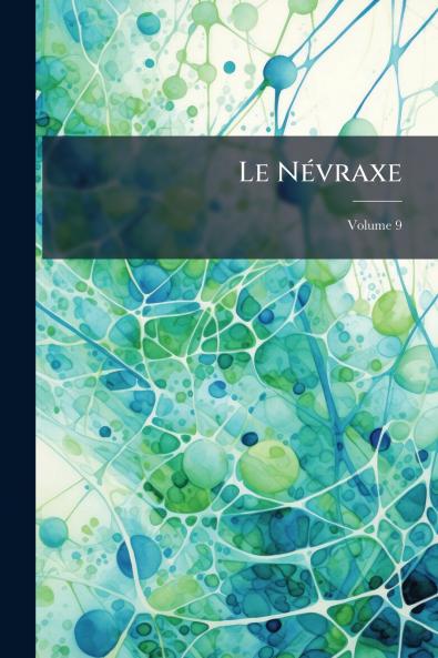 Le Névraxe; Volume 9