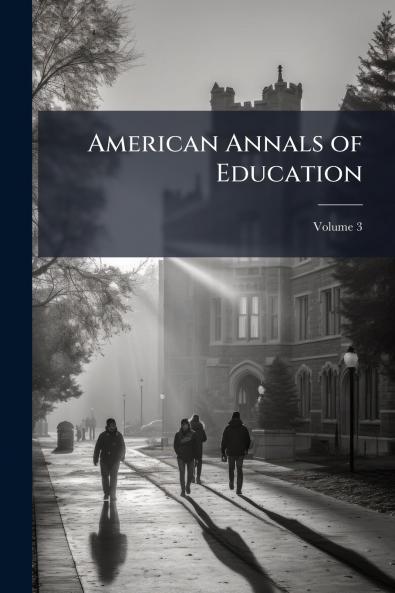 American Annals of Education; Volume 3