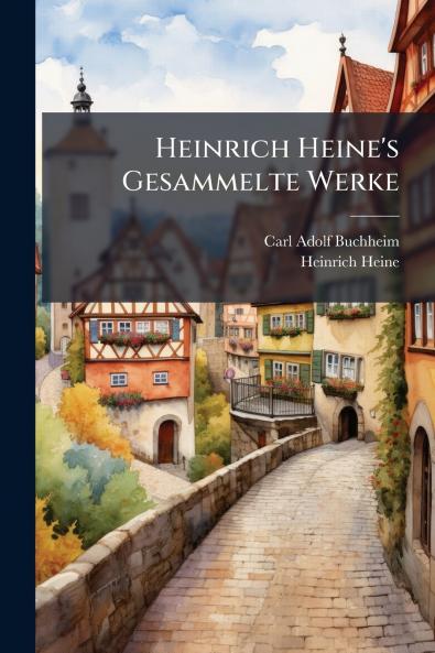 Heinrich Heine's Gesammelte Werke