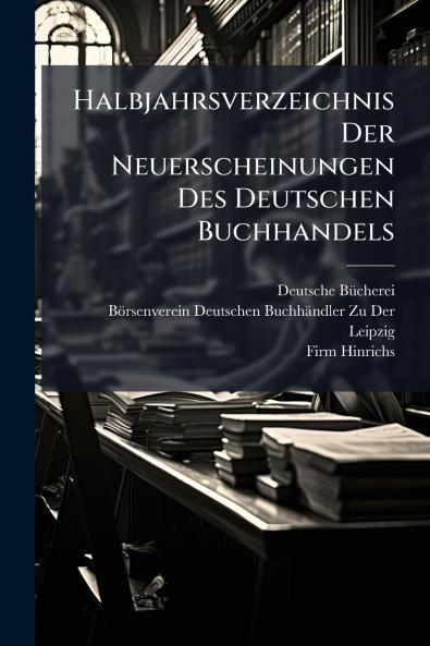 Halbjahrsverzeichnis Der Neuerscheinungen Des Deutschen Buchhandels