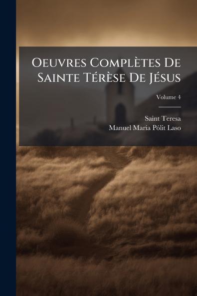 Oeuvres Complètes De Sainte Térèse De Jésus