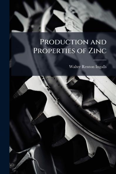 Production and Properties of Zinc