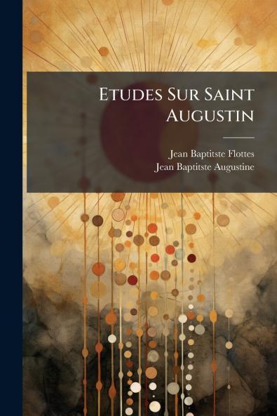 Etudes Sur Saint Augustin