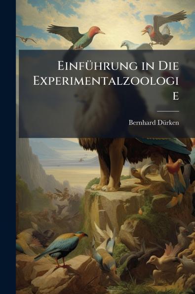 Einführung in Die Experimentalzoologie