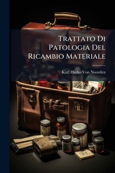 Trattato Di Patologia Del Ricambio Materiale