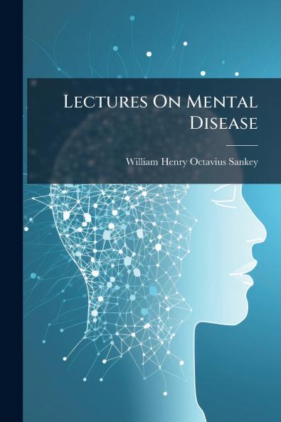 Lectures On Mental Disease