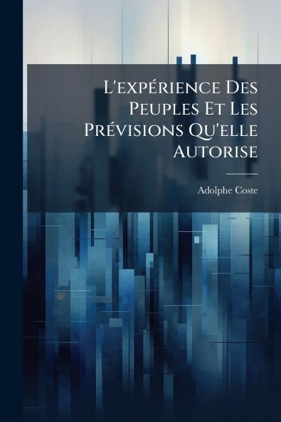 L'expérience Des Peuples Et Les Prévisions Qu'elle Autorise