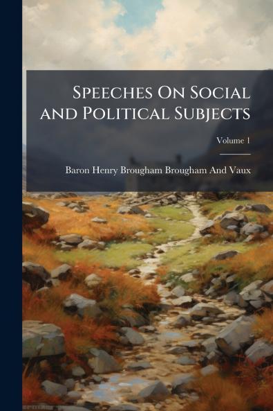 Speeches On Social and Political Subjects