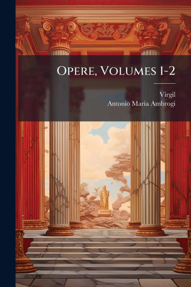 Opere Volumes 1-2