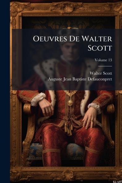 Oeuvres De Walter Scott; Volume 13